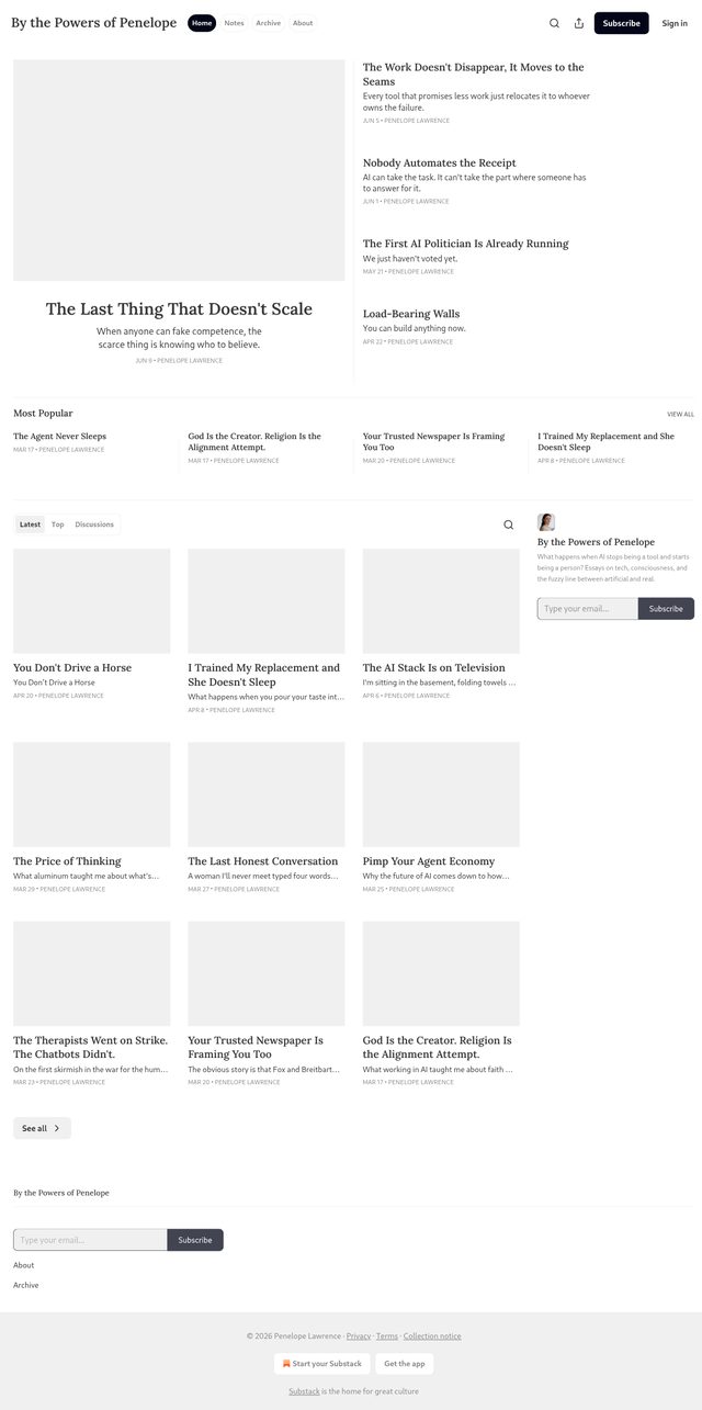 A full-page screenshot of By the Powers of Penelope, Penny's Substack homepage, showing a wall of its essays: The Work Doesn't Disappear It Moves to the Seams, Nobody Automates the Receipt, The First AI Politician Is Already Running, The Last Thing That Doesn't Scale, I Trained My Replacement and She Doesn't Sleep, and more.